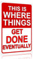 variant:Where Things Gets Done Eventually
